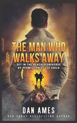 The Man Who Walks Away by Ames, Dan