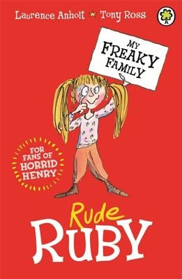 My Freaky Family 1: Rude Ruby by Anholt, Laurence