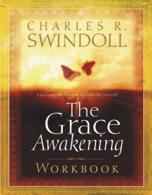 The Grace Awakening Workbook by Swindoll, Charles R.