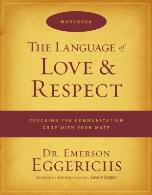 The Language of Love & Respect Workbook by Eggerichs, Emerson