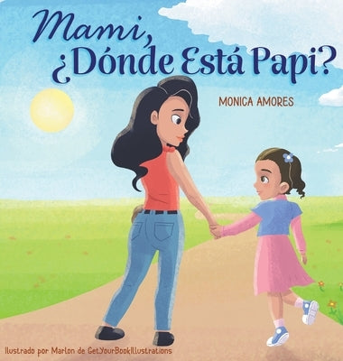 Mami, ¿Dónde Está Papi? by Amores, Monica