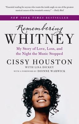Remembering Whitney: My Story of Love, Loss, and the Night the Music Stopped by Houston, Cissy