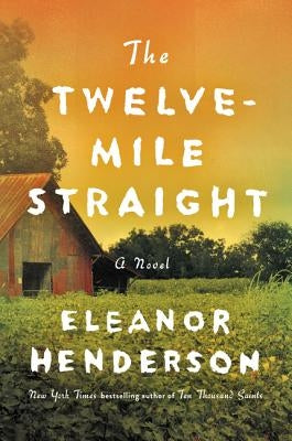 The Twelve-Mile Straight by Henderson, Eleanor