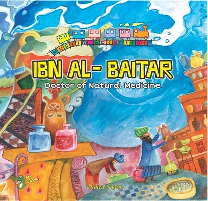Ibn Al-Baitar: Doctor of Natural Medicine by Imam, Ahmed
