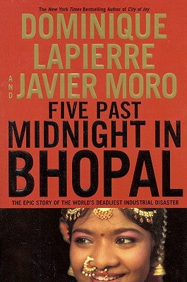 Five Past Midnight in Bhopal: The Epic Story of the World's Deadliest Industrial Disaster by Lapierre, Dominique