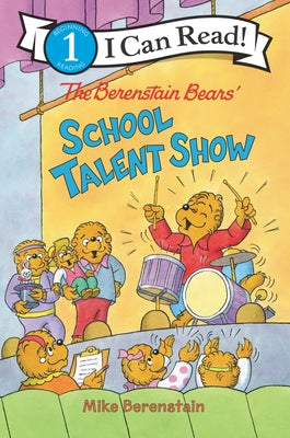 The Berenstain Bears' School Talent Show by Berenstain, Mike