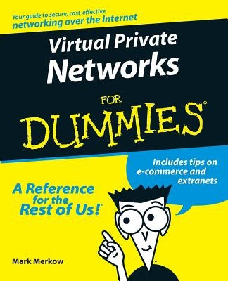 Virtual Private Networks for Dummies by Merkow