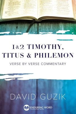 1-2 Timothy, Titus, Philemon by Guzik, David