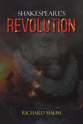 Shakespeare's Revolution by Malim, Richard