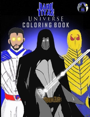 Dark Titan Universe: Coloring Book by Robinson, Ty'ron W. C., II