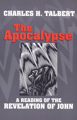The Apocalypse: A Reading of the Revelation of John by Talbert, Charles H.