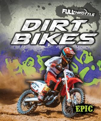 Dirt Bikes Dirt Bikes by Shaffer, Lindsay