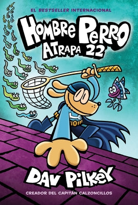 Hombre Perro: Atrapa 22: Volume 8 by Pilkey, Dav