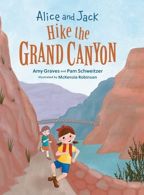 Alice and Jack Hike the Grand Canyon by Graves, Amy