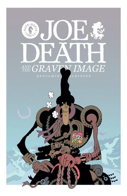 Joe Death and the Graven Image by Schipper, Benjamin