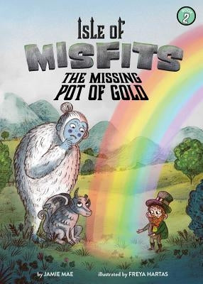 Isle of Misfits 2: The Missing Pot of Gold by Mae, Jamie