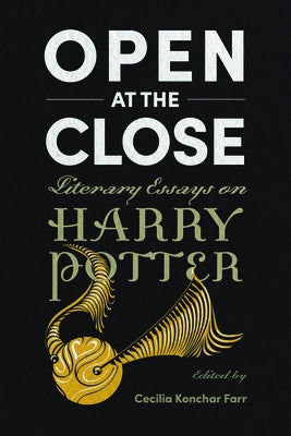 Open at the Close: Literary Essays on Harry Potter by Konchar Farr, Cecilia