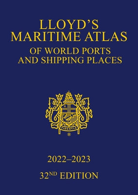 Lloyd's Maritime Atlas of World Ports and Shipping Places 2022-2023 by Informa Uk Ltd
