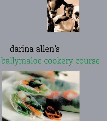 Darina Allen's Ballymaloe Cooking School Cookbook by Allen, Darina