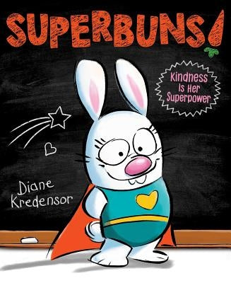 Superbuns!: Kindness Is Her Superpower by Kredensor, Diane