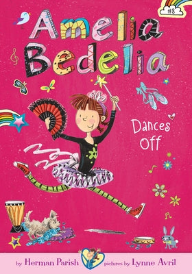 Amelia Bedelia Dances Off: #8 by Parish, Herman