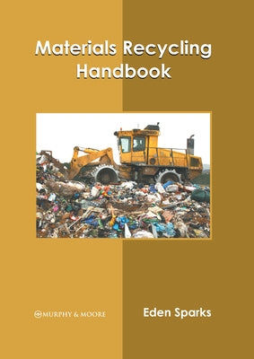 Materials Recycling Handbook by Sparks, Eden