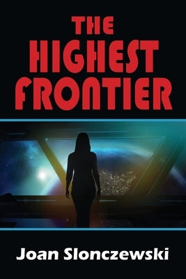 The Highest Frontier by Slonczewski, Joan