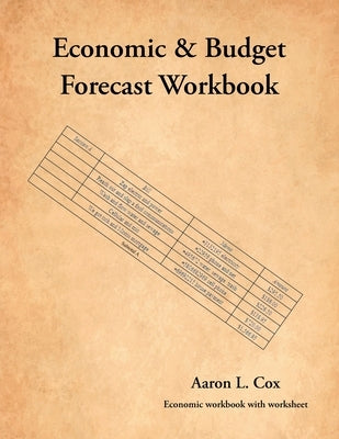 Economic and Budget Forecast Workbook: Economic workbook with worksheet by Cox, Aaron L.