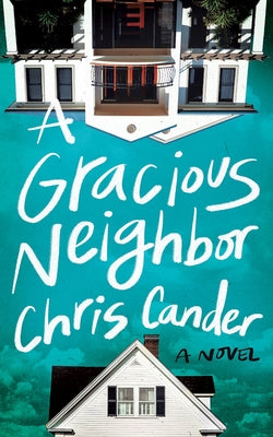 A Gracious Neighbor by Cander, Chris