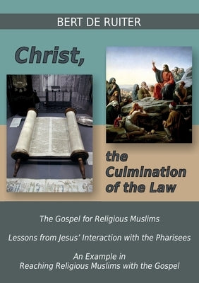 Christ, the Culmination of the Law by De Ruiter, Bert