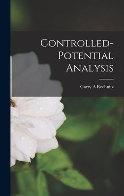 Controlled-potential Analysis by Rechnitz, Garry A.