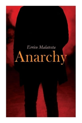 Anarchy by Malatesta, Errico