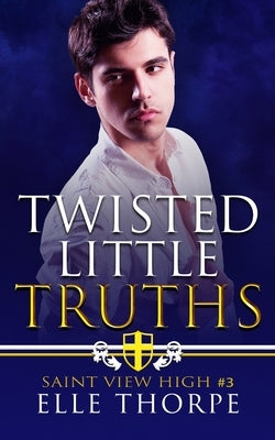 Twisted Little Truths: A Reverse Harem Bully Romance: A Reverse Harem Bully Romance by Thorpe, Elle