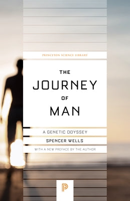 The Journey of Man: A Genetic Odyssey by Wells, Spencer