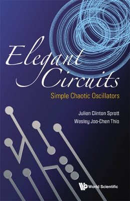 Elegant Circuits: Simple Chaotic Oscillators by Sprott, Julien Clinton