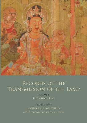 Records of the Transmission of the Lamp (Jingde Chuandeng Lu): Vol. 4 (Books 14-17) - The Shitou Line by Daoyuan