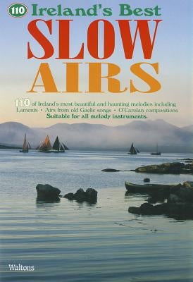 110 Ireland's Best Slow Airs by Hal Leonard Corp