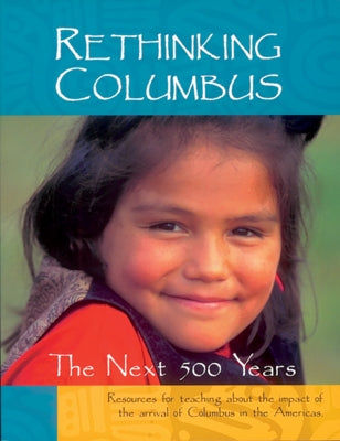 Rethinking Columbus: The Next 500 Years by Bigelow, Bill