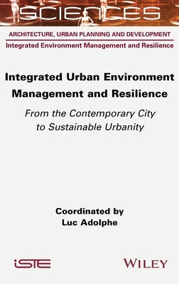 Integrated Urban Environment Management and Resilience by Adolphe, Luc