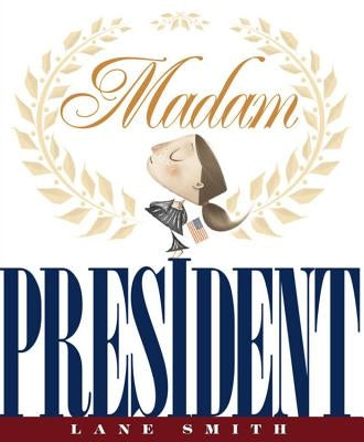 Madam President by Smith, Lane