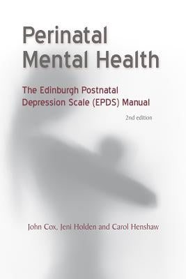 Perinatal Mental Health: The Epds Manual by Cox, John