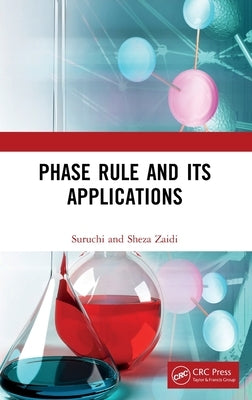 Phase Rule and Its Applications by Suruchi