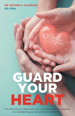 Guard Your Heart by Ajjarapu, Esther S.