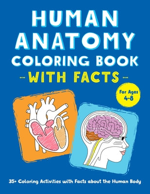 Human Anatomy Coloring Book with Facts: 35+ Coloring Activities with Facts about the Human Body by Rockridge Press