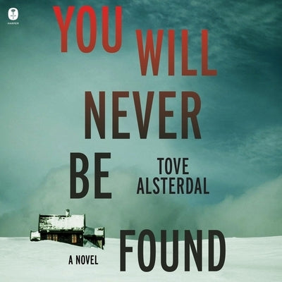 You Will Never Be Found by Alsterdal, Tove