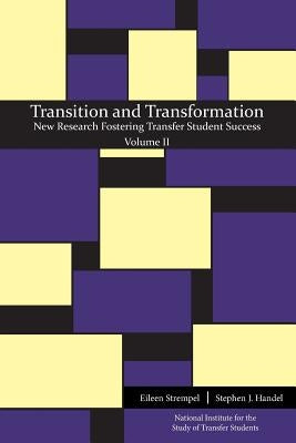 Transition and Transformation: New Research Fostering Transfer Student Success by Strempel, Eileen