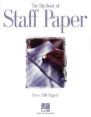 The Big Book of Staff Paper by Hal Leonard Corp