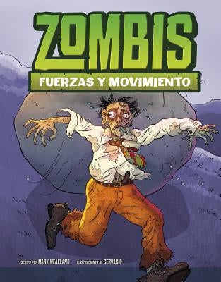 Zombis, Fuerzas Y Movimiento by Weakland, Mark