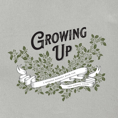 Growing Up: A Modern Memory Book for the School Years by Herold, Korie