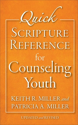 Quick Scripture Reference for Counseling Youth by Miller, Patricia A.